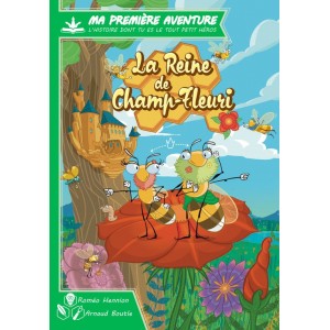 Ma Premiere Aventure La Reine de Champ Fleuri