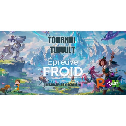 Tournoi Tumult Altered – L’Épreuve du Froid